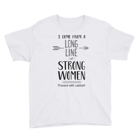I Come From A Long Line Of Strong Women - Youth Short Sleeve T-Shirt