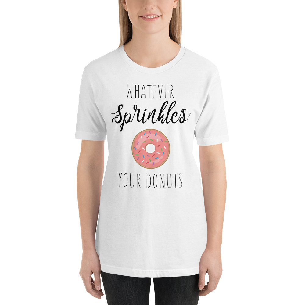 Whatever Sprinkles Your Donuts - Short-Sleeve Unisex T-Shirt