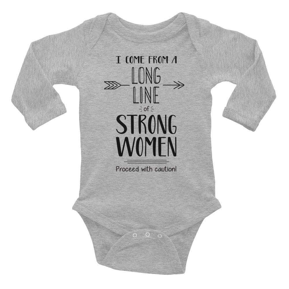 I Come From A Long Line Of Strong Women - Infant Long Sleeve Bodysuit