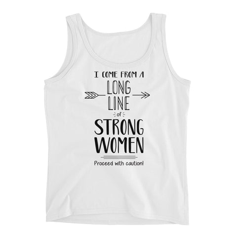 I Come From A Long Line Of Strong Women - Ladies' Tank