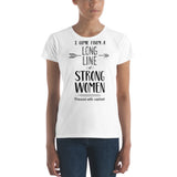 I Come From A Long Line Of Strong Women - Women's short sleeve t-shirt